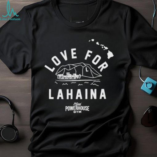 Love For Lahaina Maui Powerhouse Gym Shirt
