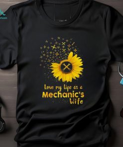 Love my life as a Mechanic's wife Shirt