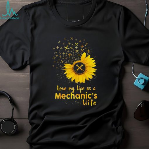 Love my life as a Mechanic’s wife Shirt