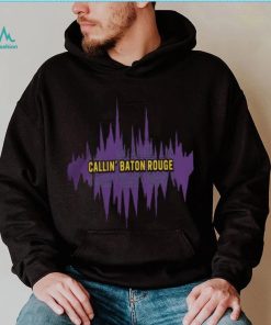 Lsu Callin’ Baton Rouge Shirt