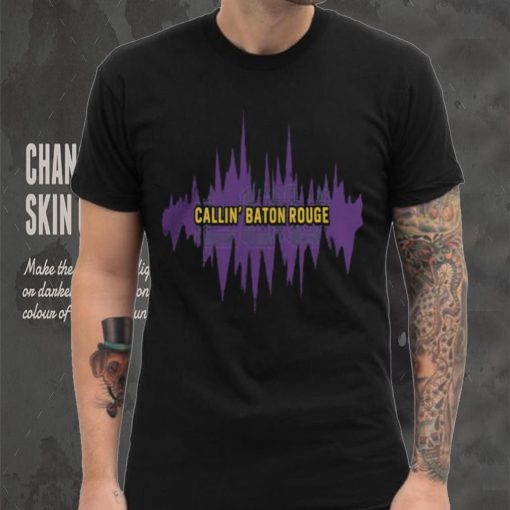 Lsu Callin’ Baton Rouge Shirt