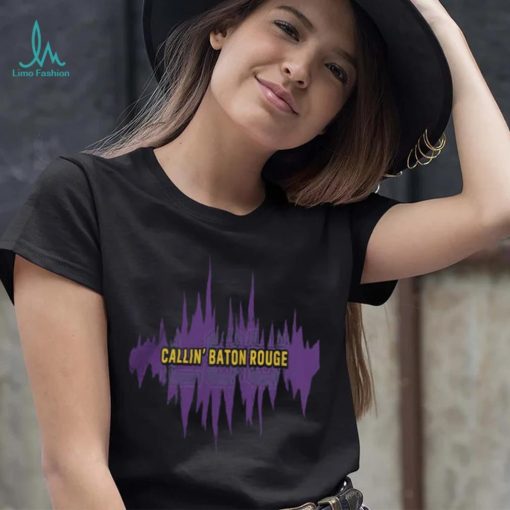 Lsu Callin’ Baton Rouge Shirt