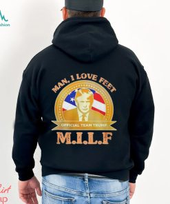 M.I.L.F Man I Love Feet Team Trump Shirt