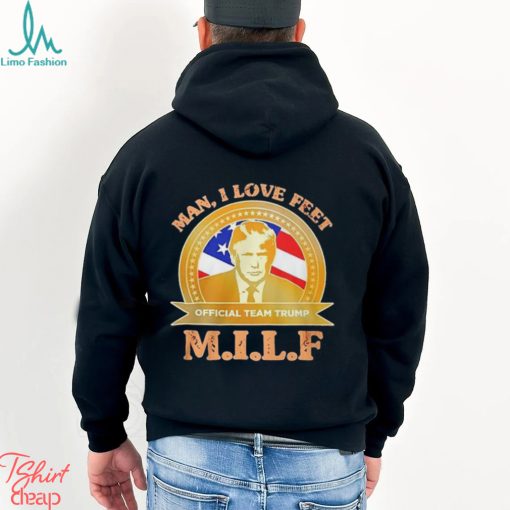 M.I.L.F Man I Love Feet Team Trump Shirt