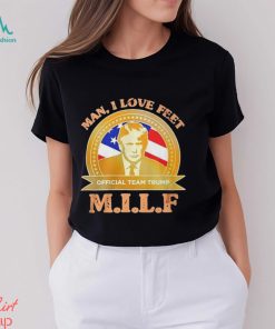 M.I.L.F Man I Love Feet Team Trump Shirt