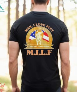 M.I.L.F Man I Love Feet Team Trump Shirt