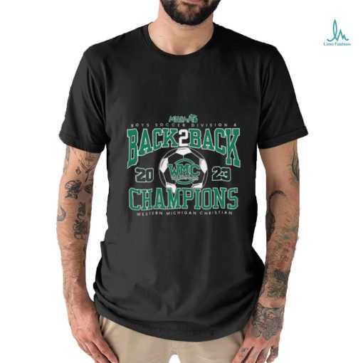 MHSAA Western Michigan Christian Boys Soccer Division 4 Back 2 Back Champions 2023 logo shirt