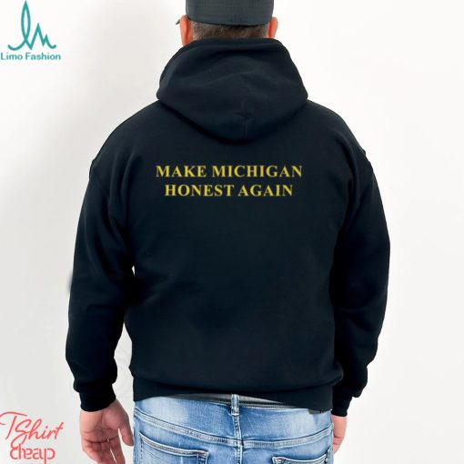 Make Michigan Honest Again T shirt