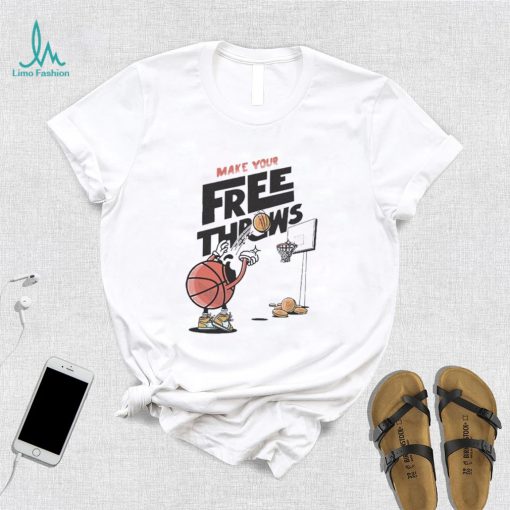 Make Your Free Throws Basketball Shirt