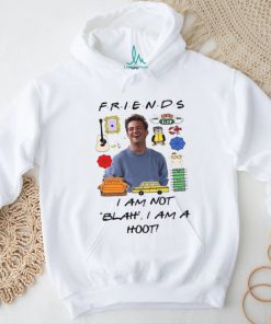 Matthew Perry Friends I am not Blah I am a Hoot Shirt
