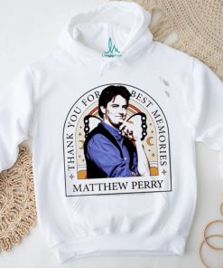 Matthew Perry RIP 1969 2023 thank you for best memories shirt