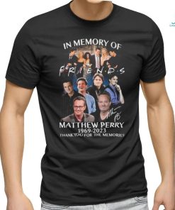 Memory Of Friends Matthew Perry 54 Anniversary 1969 2023 Thank You For The Memories Shirt