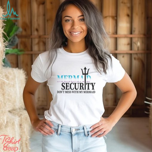 Mermaid Security Funny Quotes Shirt Disney Theme Birthday Party Dad Classic Sweatshirt