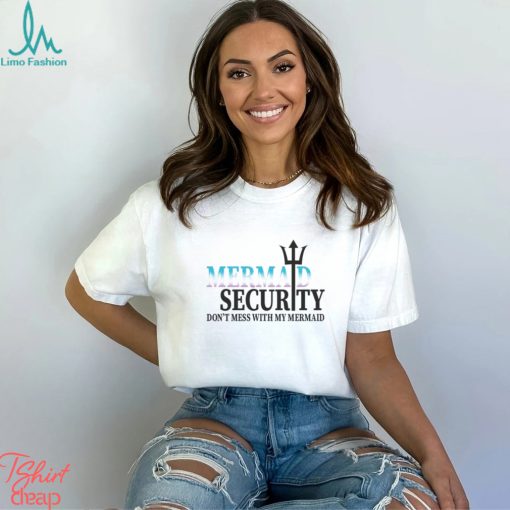 Mermaid Security Funny Quotes Shirt Disney Theme Birthday Party Dad Classic Sweatshirt