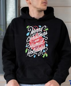 Merry Christmas and Humid Holidays shirt