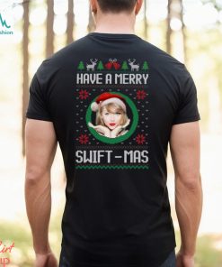 Merry Swiftmas Have A Merry Swiftmas Shirt