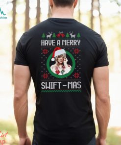 Merry Swiftmas Have A Merry Swiftmas Taylor Movie Shirt