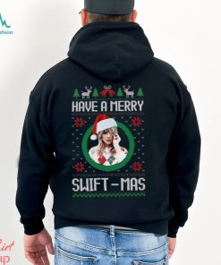 Merry Swiftmas Have A Merry Swiftmas Taylor Movie Shirt