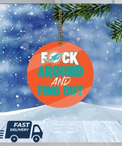Miami Dolphins NFL Fuck Around And Find Out Christmas Tree Decorations Xmas Ornament