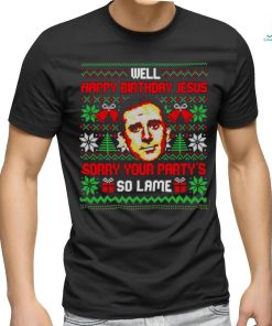 Michael Scott Well happy birthday Jesus sorry your party’s so lame ugly Christmas shirt