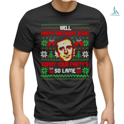 Michael Scott Well happy birthday Jesus sorry your party’s so lame ugly Christmas shirt