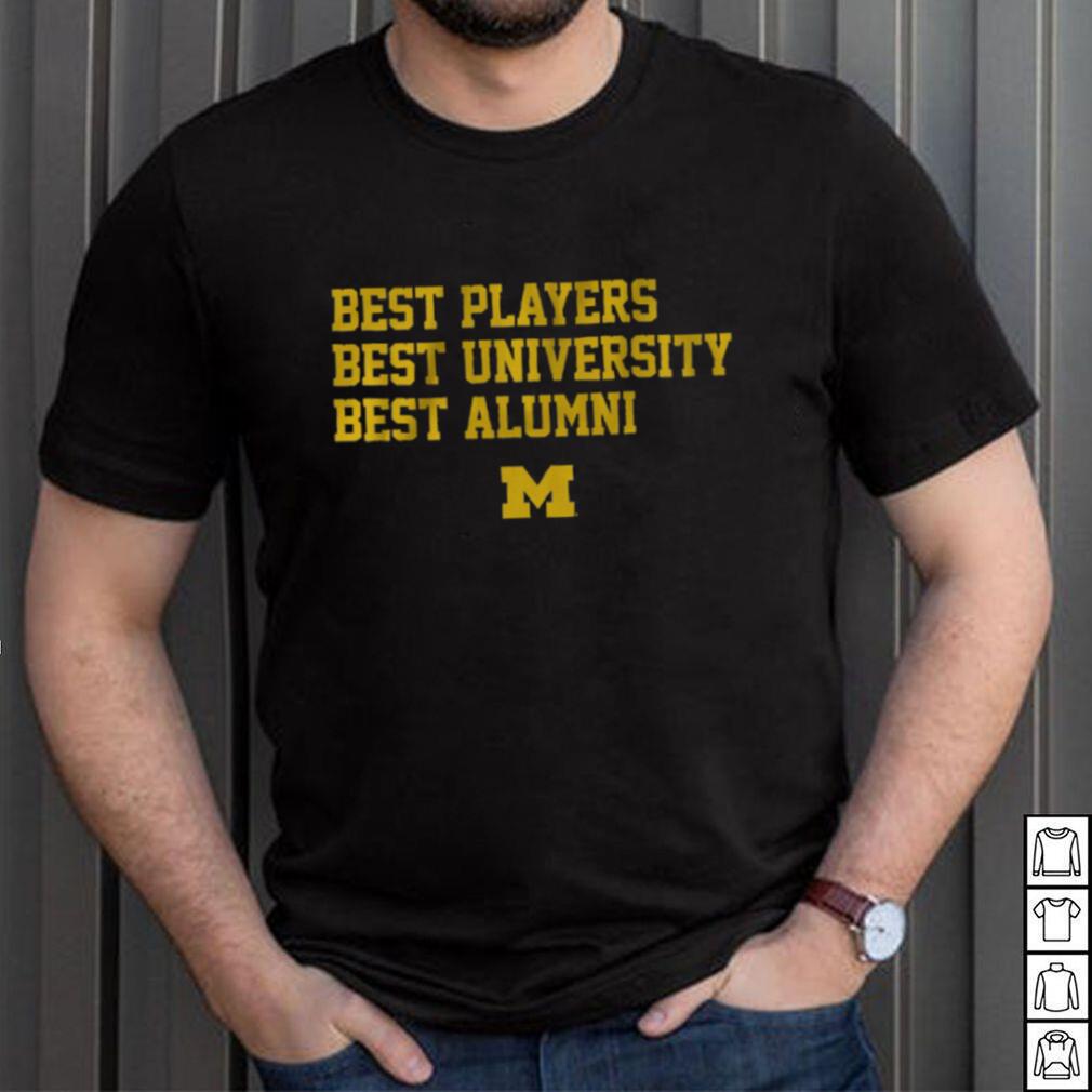 Michigan Best Players, Best University, Best Alumni Shirt Michigan Best Players, Best University, Best Alumni Shirt