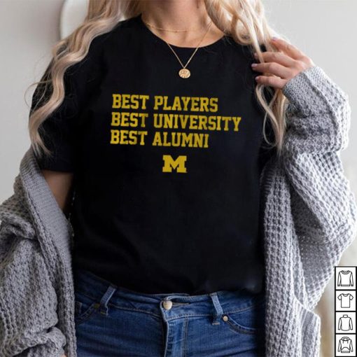 Michigan Best Players, Best University, Best Alumni Shirt