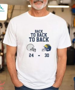 Michigan Football Back To Back To Back 30 24 Ohio State ShirtOfficial