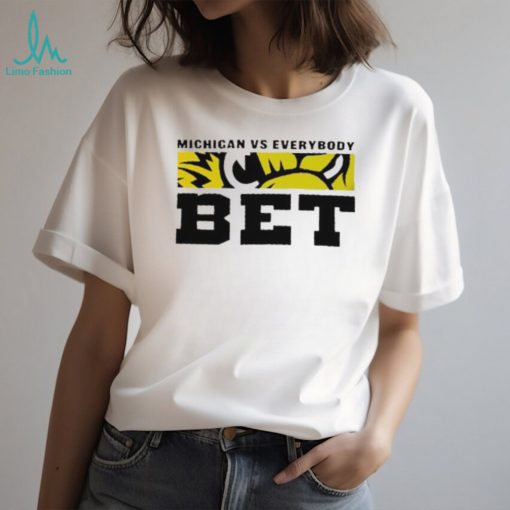 Michigan Vs. Everybody BET Michigan Wolverines Shirt