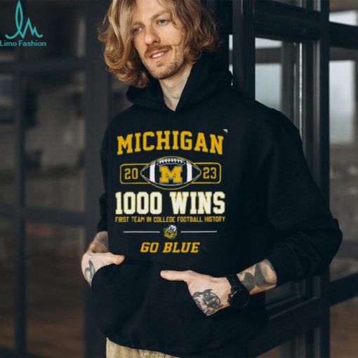Michigan Wolverines 2023 1000 Wins First Team In College Football History Go Blue T Shirt