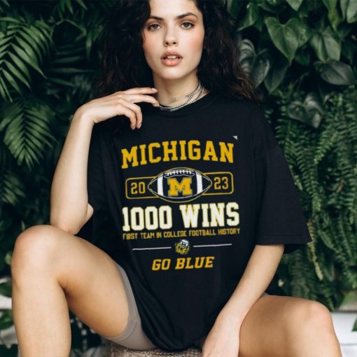 Michigan Wolverines 2023 1000 Wins First Team In College Football History Go Blue T Shirt