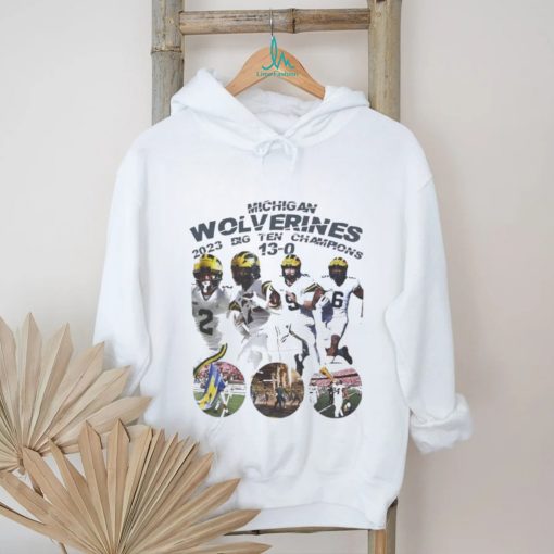 Michigan Wolverines 2023 Big Ten Champions 13 0 Shirt