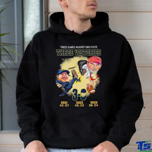 Michigan Wolverines Three Games Against Ohio State Three Victors 3 0 Shirt