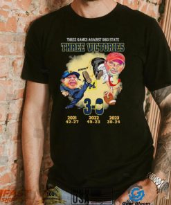 Michigan Wolverines Three Games Against Ohio State Three Victors 3 0 Shirt