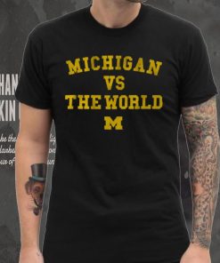 Michigan vs. The World Shirt
