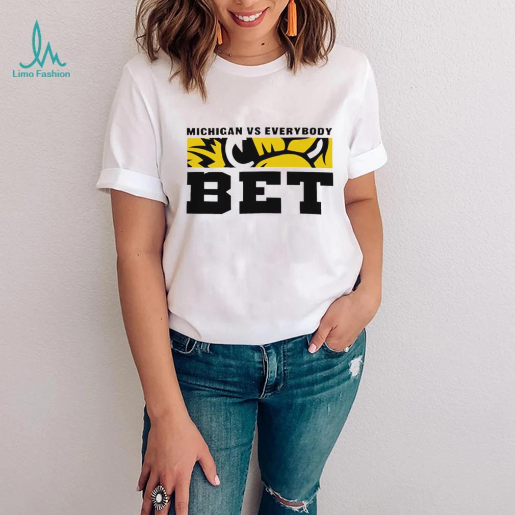 Michigan vs. everybody text BET Michigan Wolverines mascot shirt Michigan vs. everybody text BET Michigan Wolverines mascot shirt