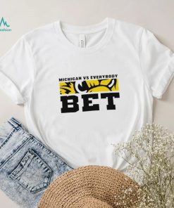 Michigan vs. everybody text BET Michigan Wolverines mascot shirt
