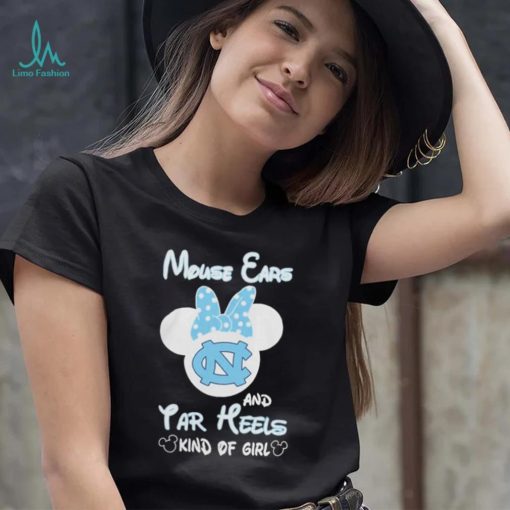 Mickey Mouse Ears And North Carolina Tar Heels Kind Of Girl T Shirt