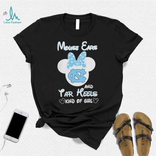 Mickey Mouse Ears And North Carolina Tar Heels Kind Of Girl T Shirt