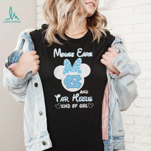 Mickey Mouse Ears And North Carolina Tar Heels Kind Of Girl T Shirt