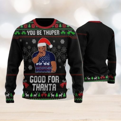 Mike Tyson You Be Thuper Good For Thanta 3D All Over Printed Sweater