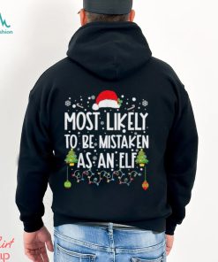 Most Likely To Be Mistaken As An Elf Funny Family Christmas T Shirt