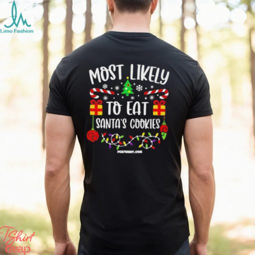 Most Likely To Eat Santa’s Cookies Christmas 2023 Shirt