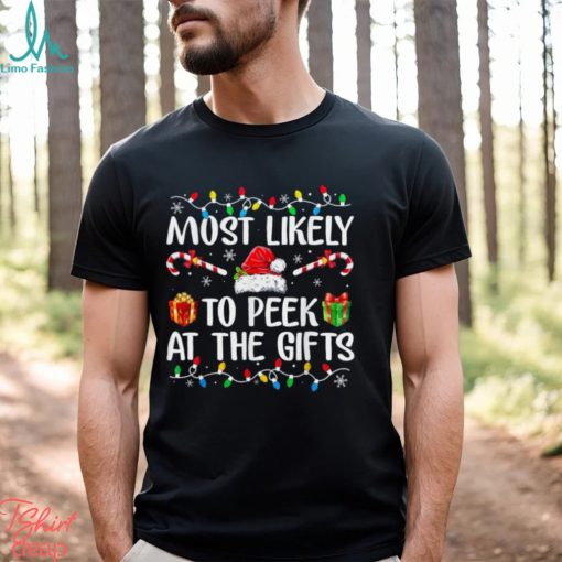 Most Likely To Peek At The Presents Santa Christmas Family T Shirt