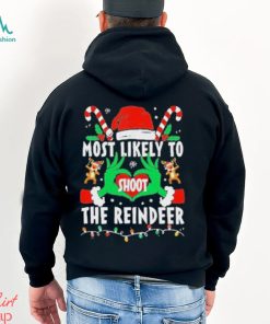 Most likely to Shoot the Reindeer Christmas 2023 Shirt