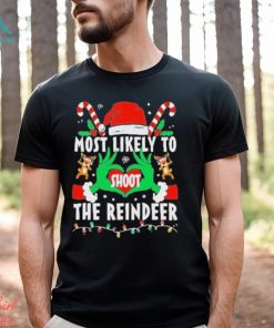 Most likely to Shoot the Reindeer Christmas 2023 Shirt