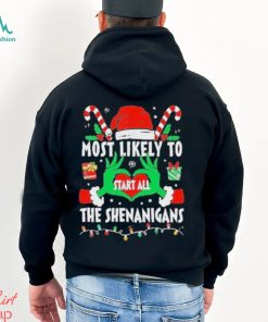 Most likely to Start all the Shenanigans Christmas 2023 Shirt