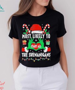 Most likely to Start all the Shenanigans Christmas 2023 Shirt