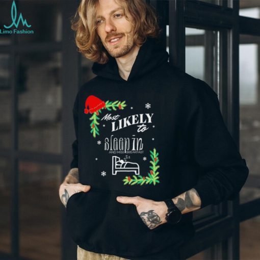 Most likely to sleep in on Christmas shirt
