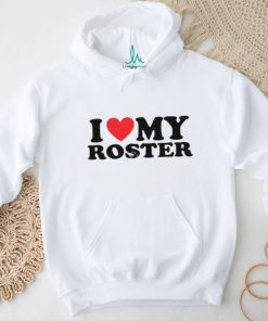 Moximimi I Heart My Roster T Shirt